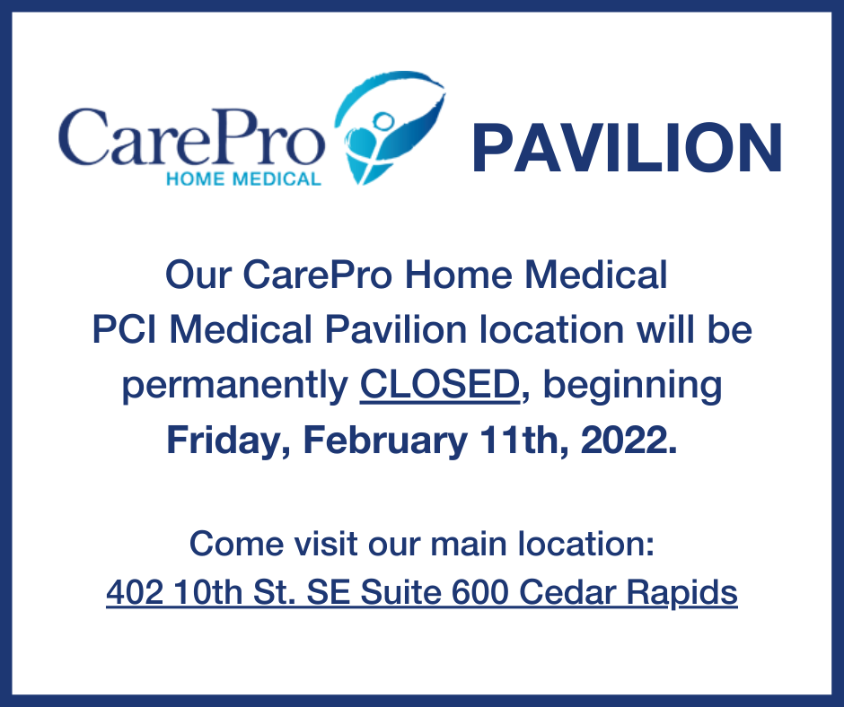 ANNOUNCEMENT: CarePro Home Medical PCI Pavilion Location Closing